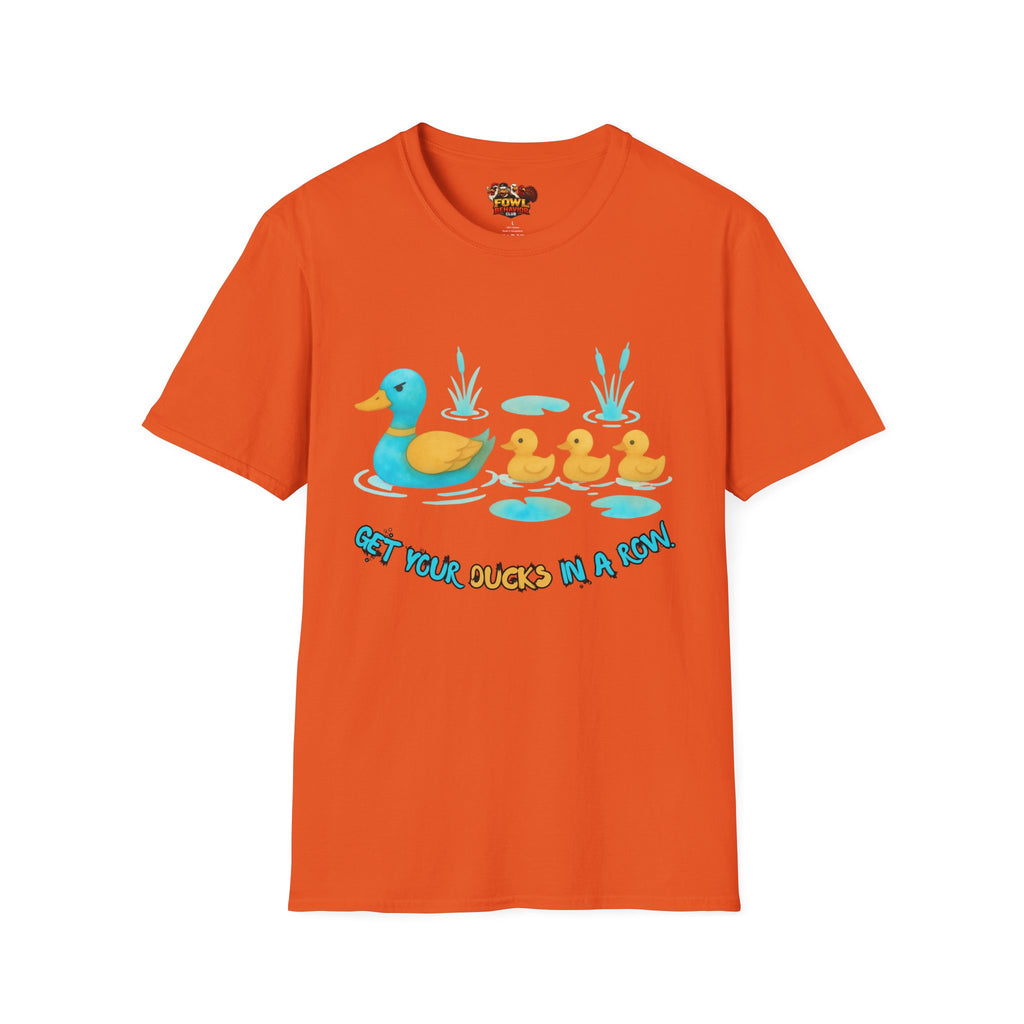 Get Your Ducks in a Row T-Shirt