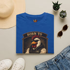 Born To Cluck T-Shirt