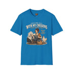 Chilling with my Chickens T-Shirt