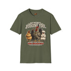 We're Not Judging you... T-Shirt