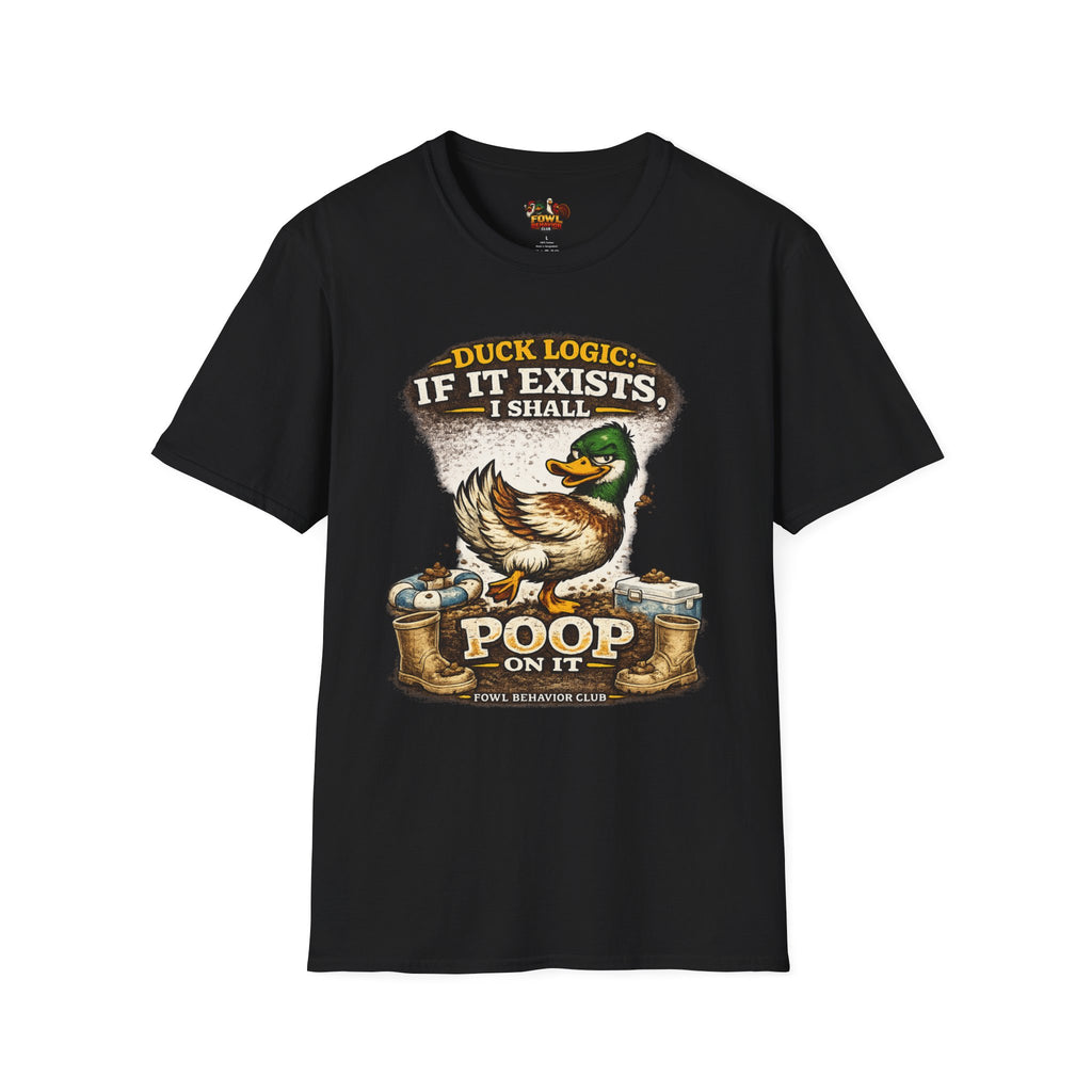 Duck Logic: I Shall poop on it T-Shirt