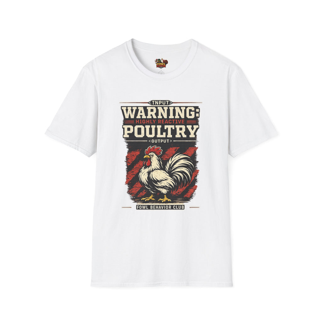 Warning: Highly Reactive Poultry T-Shirt