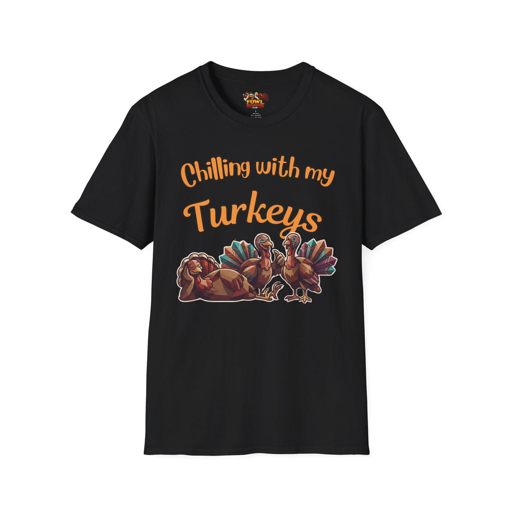 Chilling with my Turkeys T-Shirt
