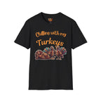 Chilling with my Turkeys T-Shirt