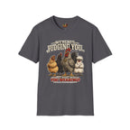 We're Not Judging you... T-Shirt
