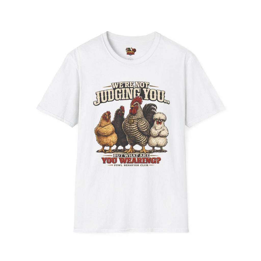 We're Not Judging you... T-Shirt