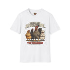 We're Not Judging you... T-Shirt
