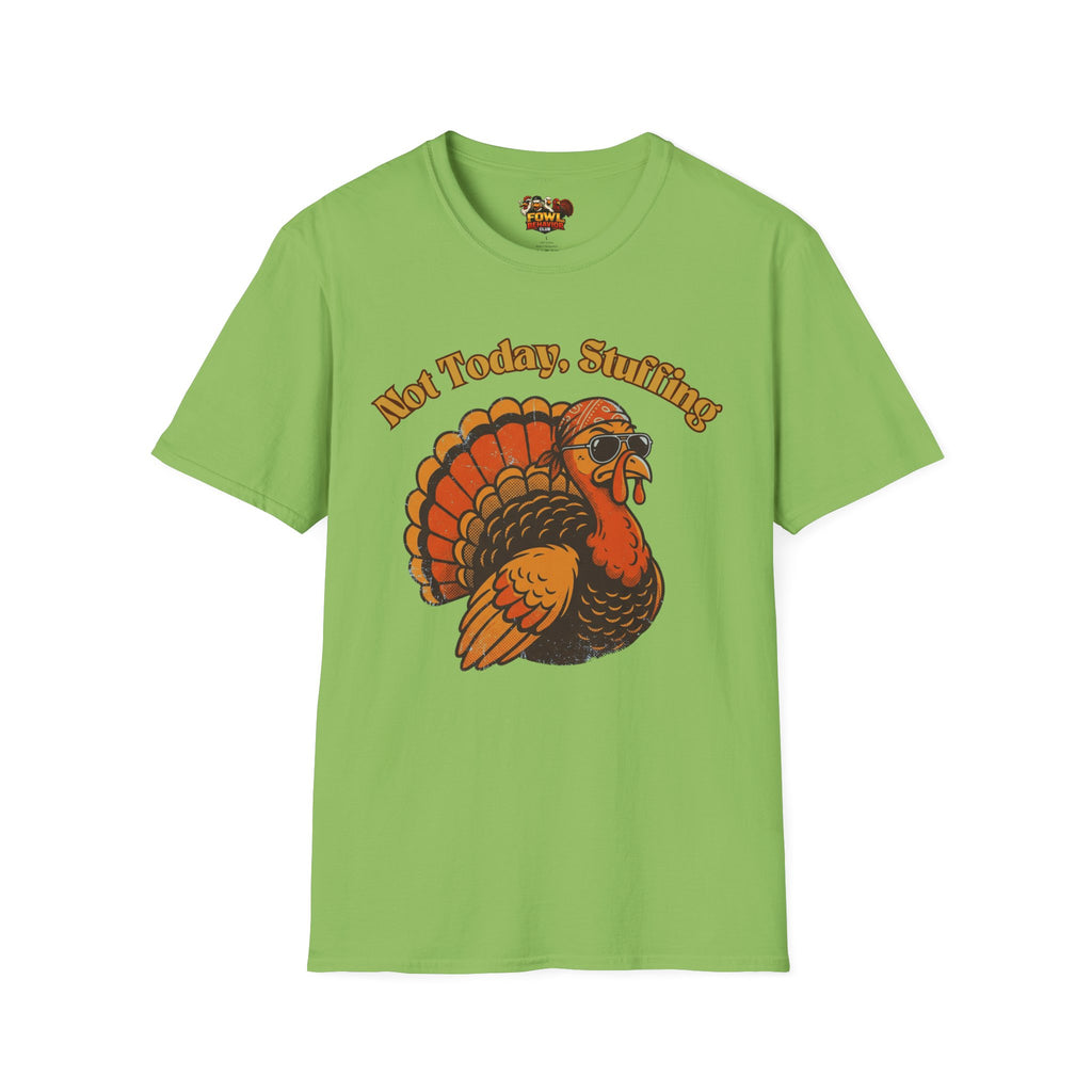 Not Today Stuffing T-Shirt