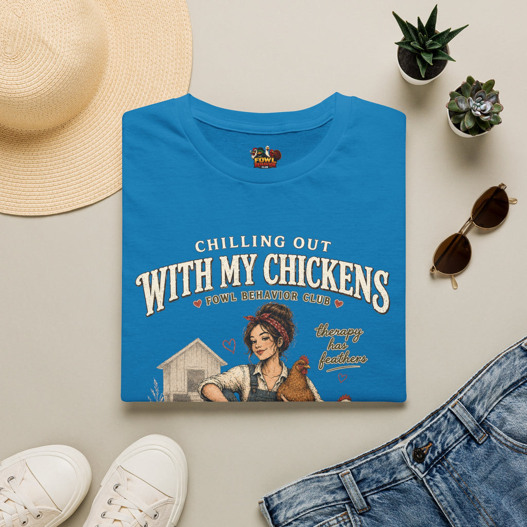 Chilling with my Chickens T-Shirt