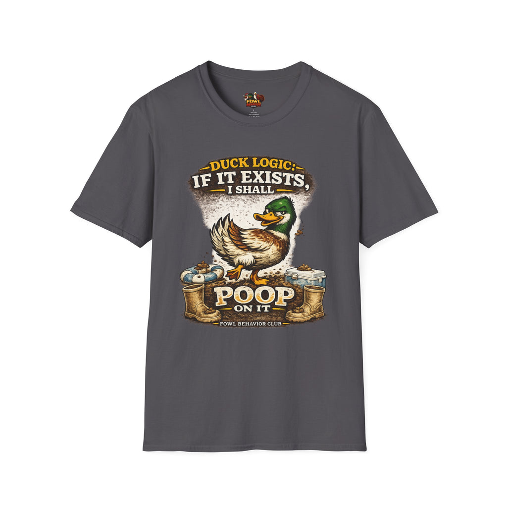 Duck Logic: I Shall poop on it T-Shirt
