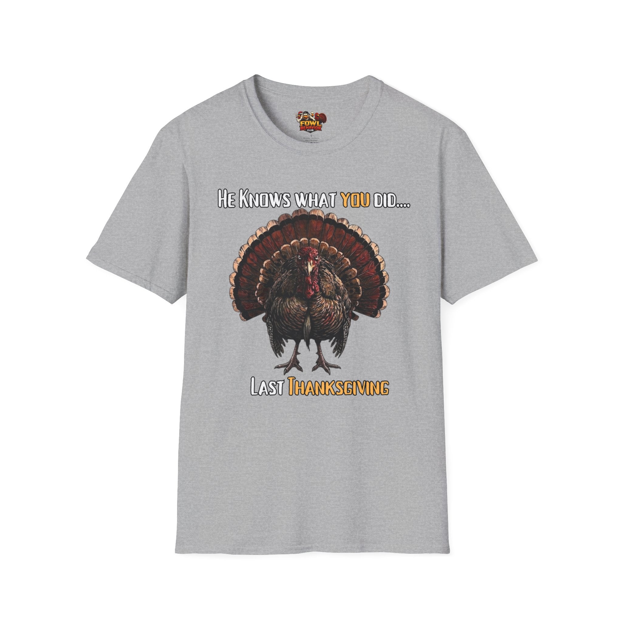 He knows what you did last Thanksgiving T-Shirt