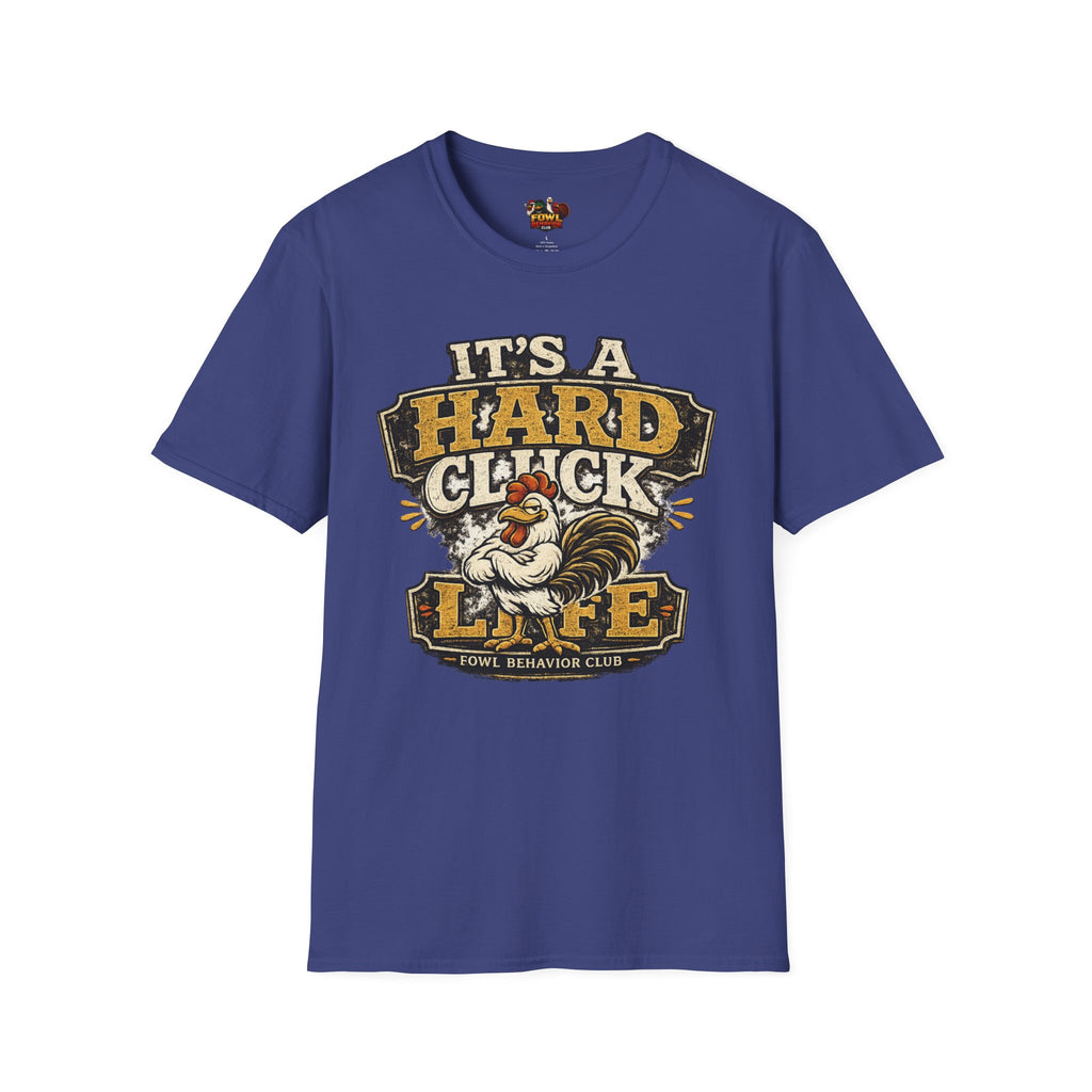 Hard Cluck Life T-Shirt