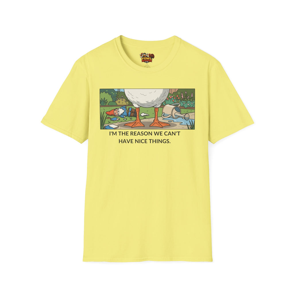 Why we can't have nice things T-Shirt