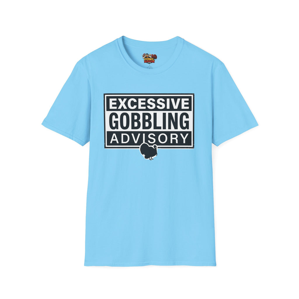Excessive Gobbling Advisory T-Shirt