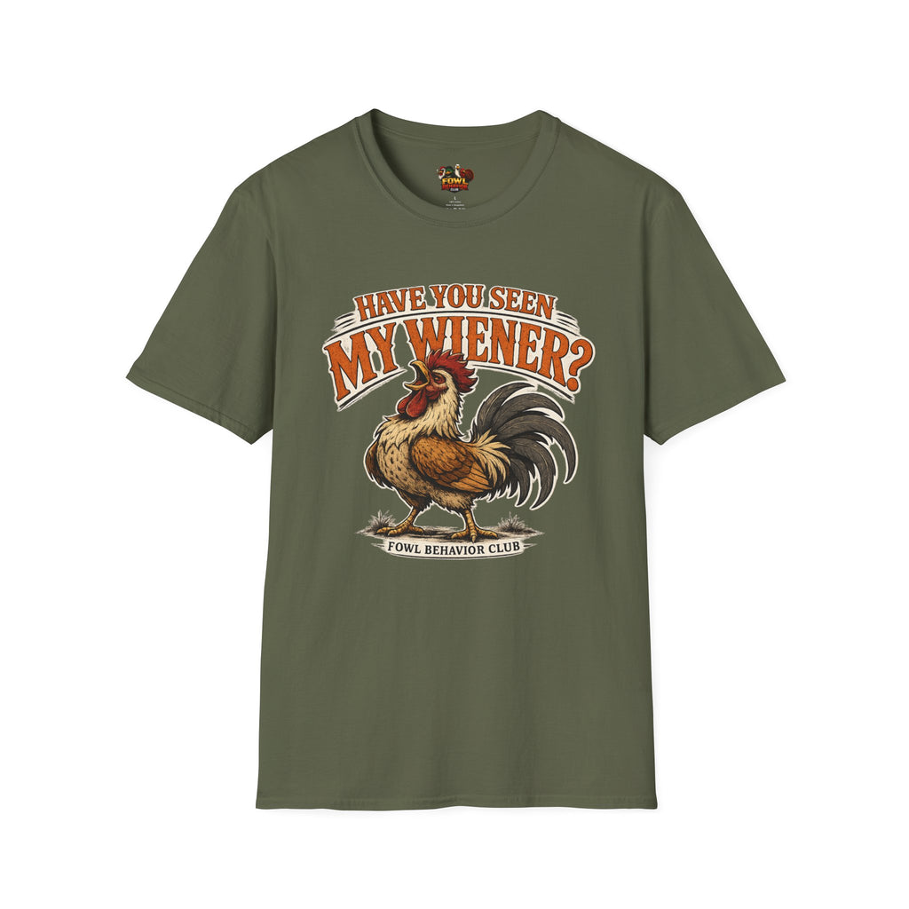 Have you seen my Wiener? T-Shirt