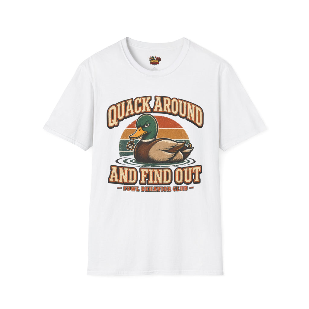 Quack Around and Find Out T-Shirt
