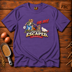 Oh No! One Escaped T-Shirt