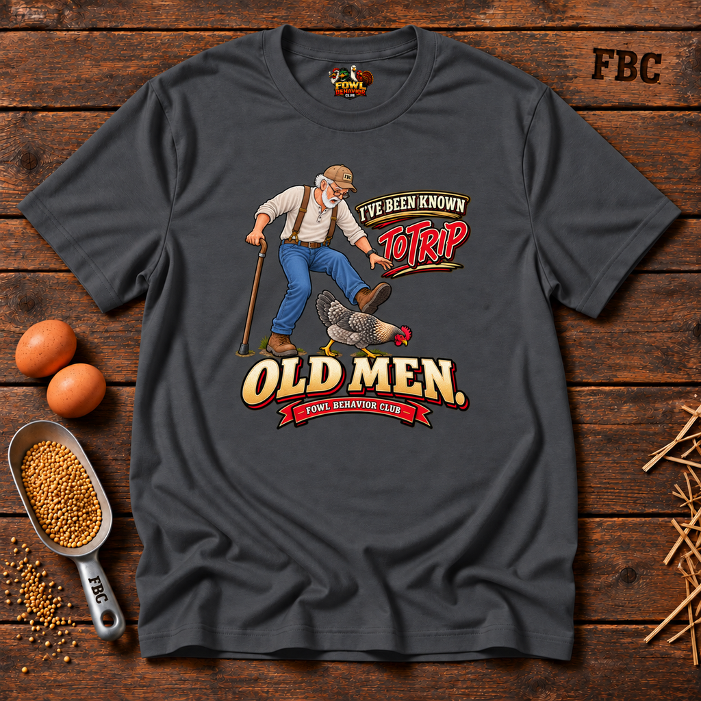 I've been know to Trip old men T-Shirt