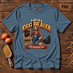 Local Egg Dealer T-Shirt