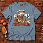 Raising Tiny Dinosaurs T-Shirt