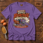 Warning: Highly Reactive Poultry T-Shirt