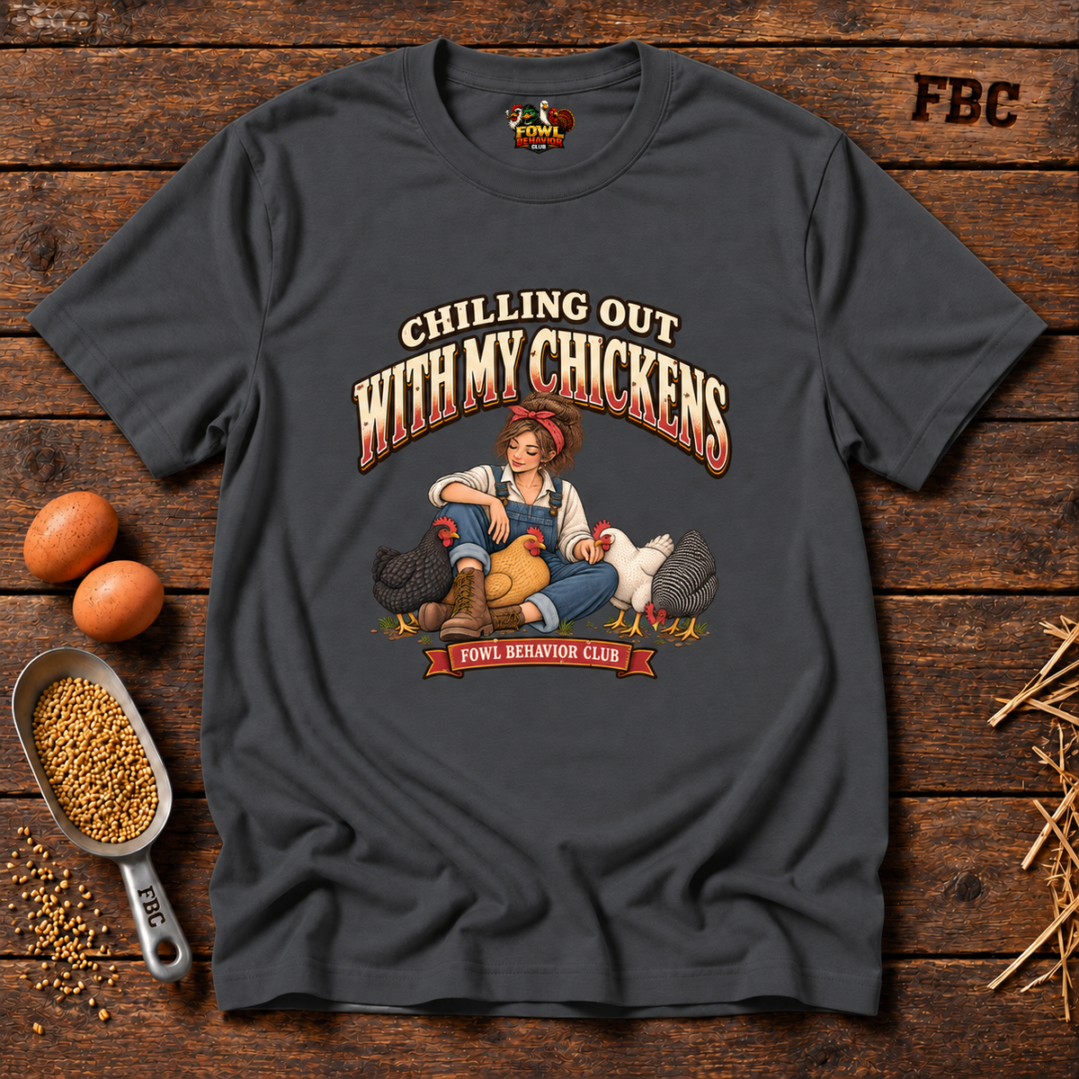Chilling with my Chickens T-Shirt