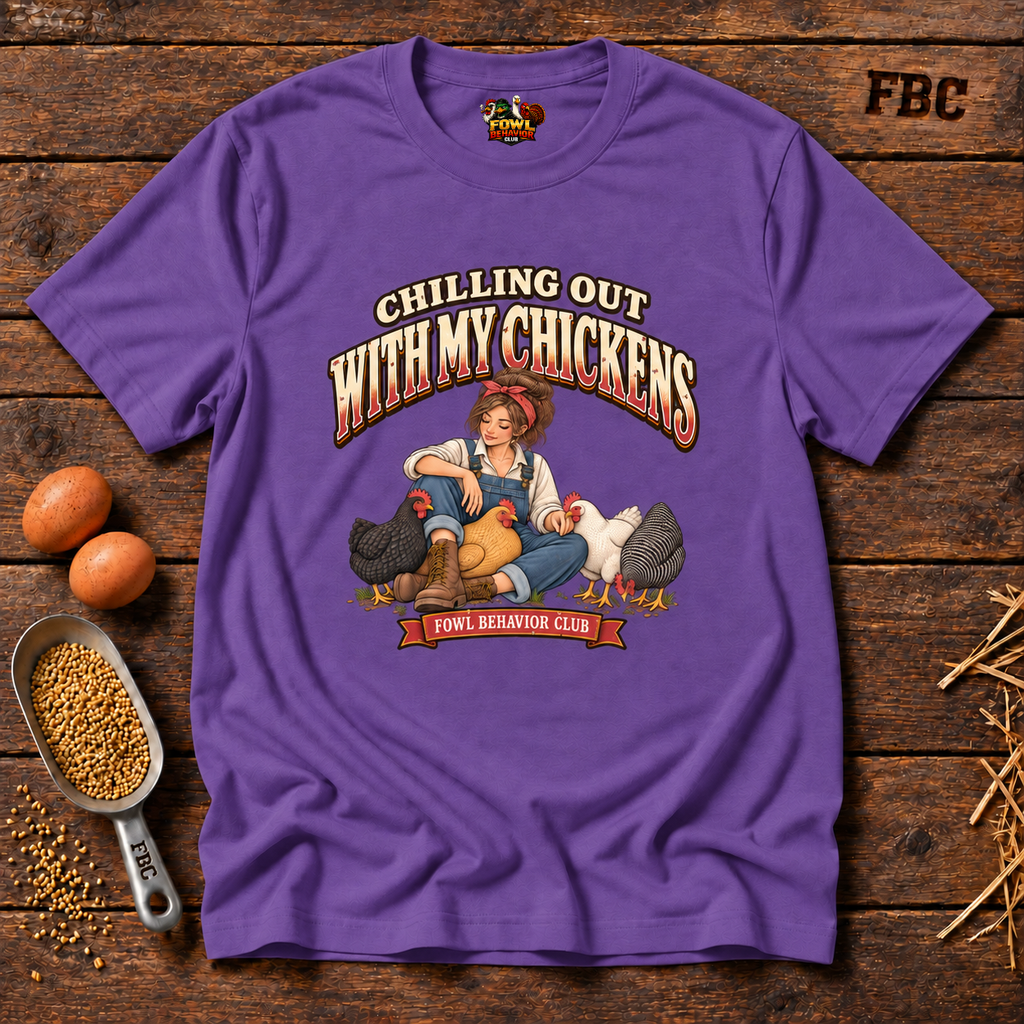 Chilling with my Chickens T-Shirt