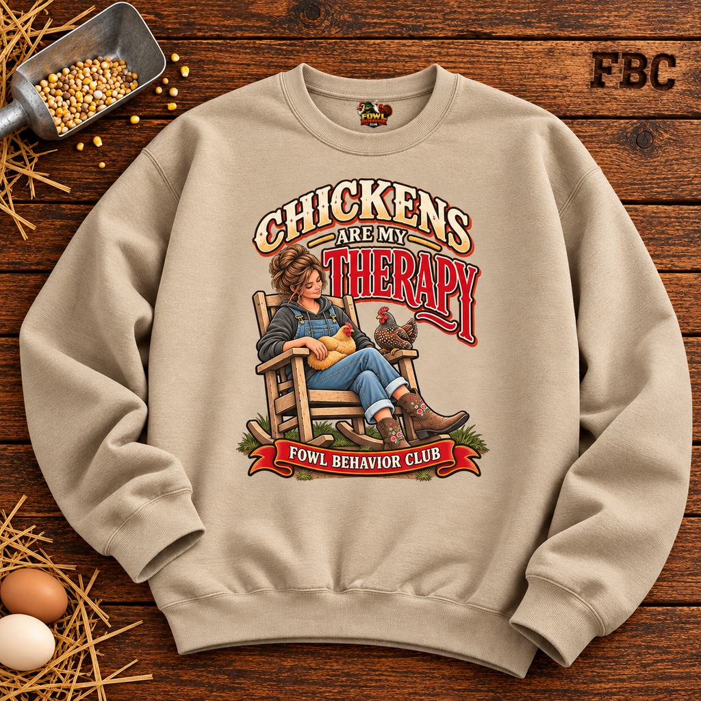 Chickens are my Therapy Sweatshirt