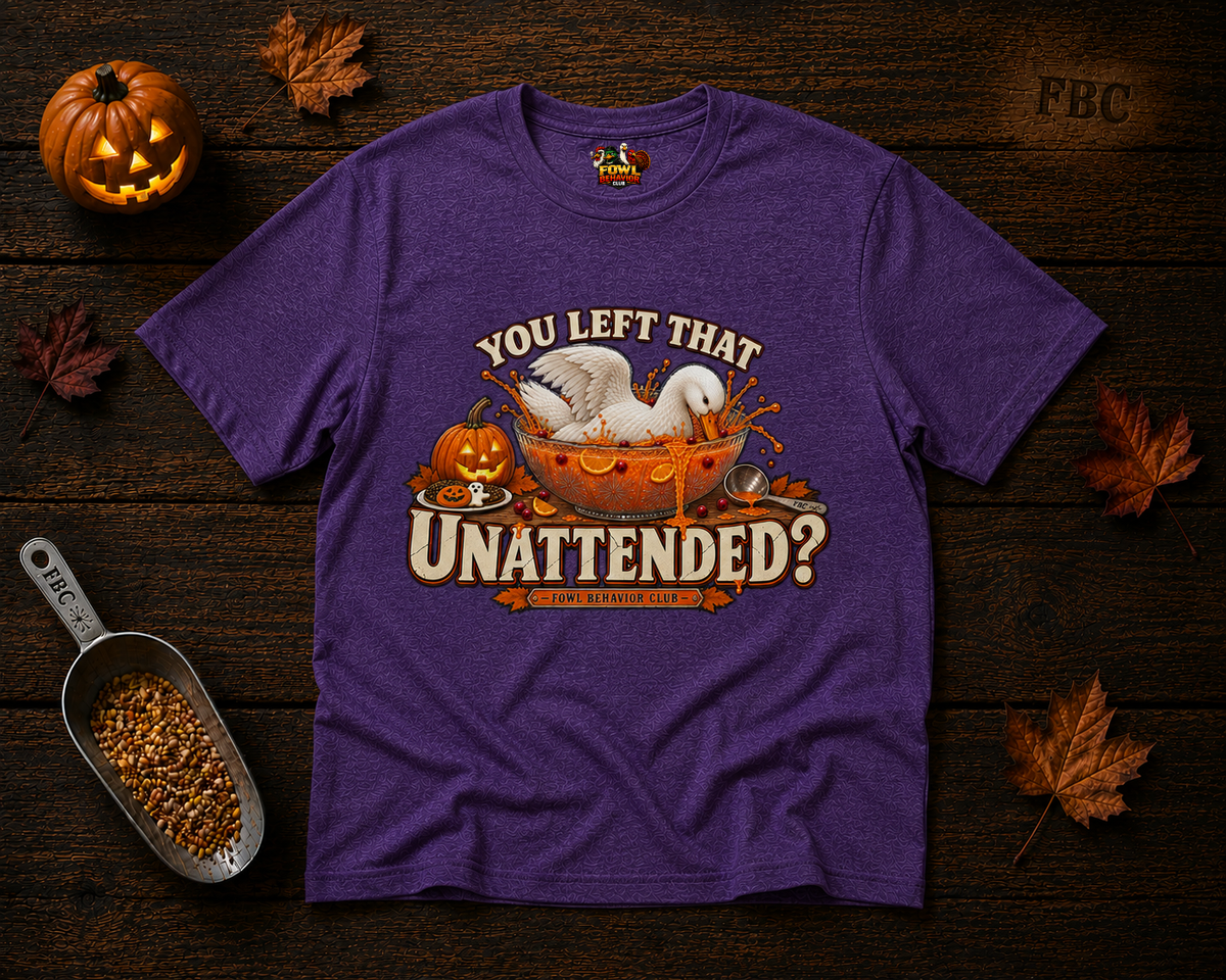 You left that Unattended? T-Shirt
