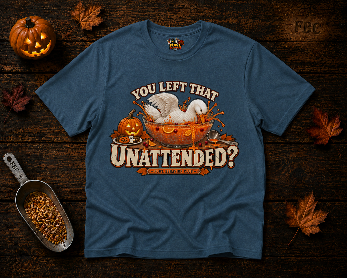 You left that Unattended? T-Shirt