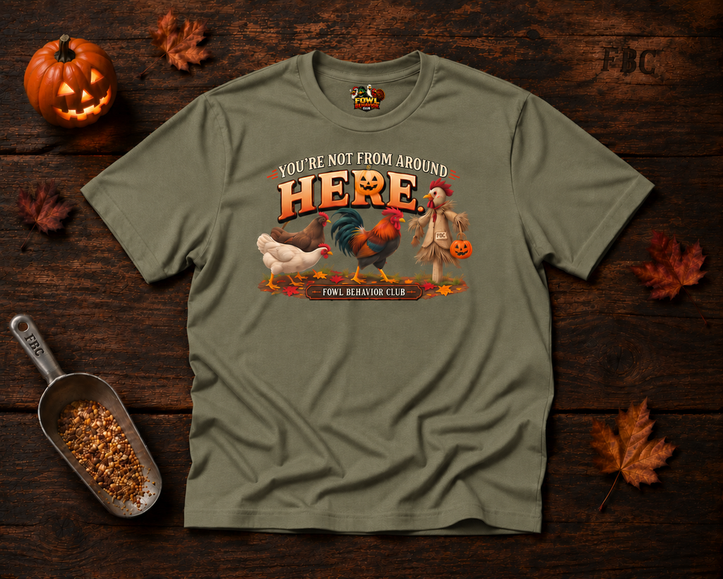 You're not from around Here T-Shirt