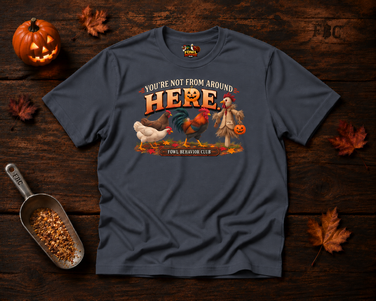 You're not from around Here T-Shirt
