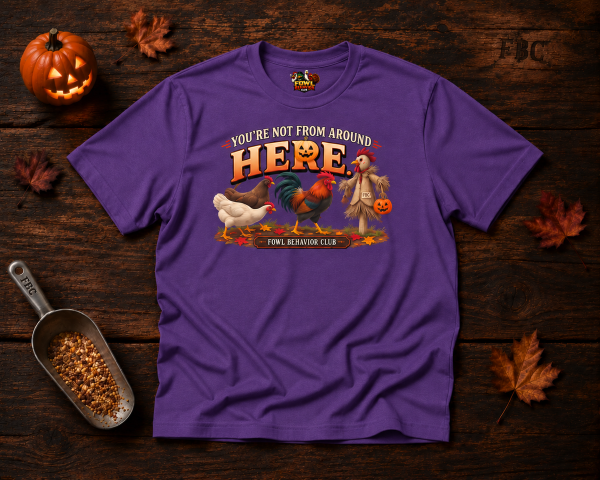 You're not from around Here T-Shirt