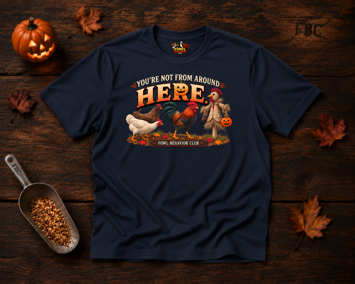 You're not from around Here T-Shirt